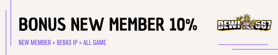 bonus new member 10% dewi567